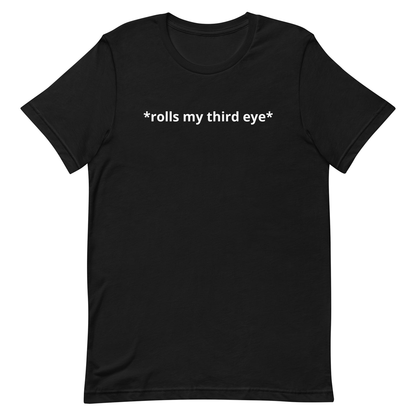 Rolls My Third Eye Unisex t-shirt