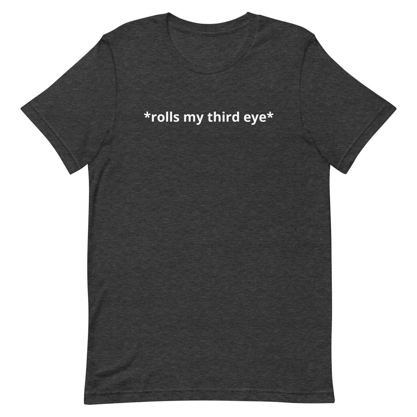 Rolls My Third Eye Unisex t-shirt